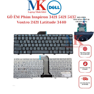 Bàn Phím Dell Inspiron 3421 5421 5437 Vostro 2421 Latitude 3440 ZIN(GÕ NHẸ ÊM) LAPTOPMINHKHOI