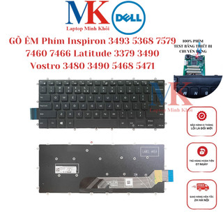 Bàn Phím Dell Inspiron 3493 5368 7579 7460 7466 Latitude 3379 3490 Vostro 3480 3490 5468 5471 ZIN(GÕ ÊM) LAPTOPMINHKHOI