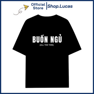 Áo Thun In Chữ BUỒN NGỦ ALL THE TIME Unisex Nam Nữ Độc Lạ Shop.Lucas