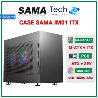 (NEW) Vỏ Case SAMA IM01 ITX (Trắng / Đen / Xám)