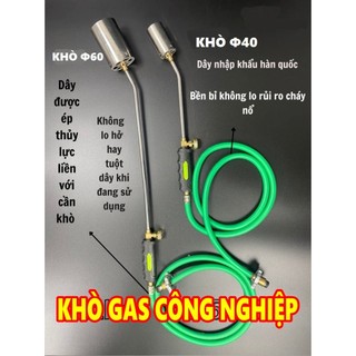 Khò gas công nghiệp,đèn khò gas ống inox Φ40,Φ60