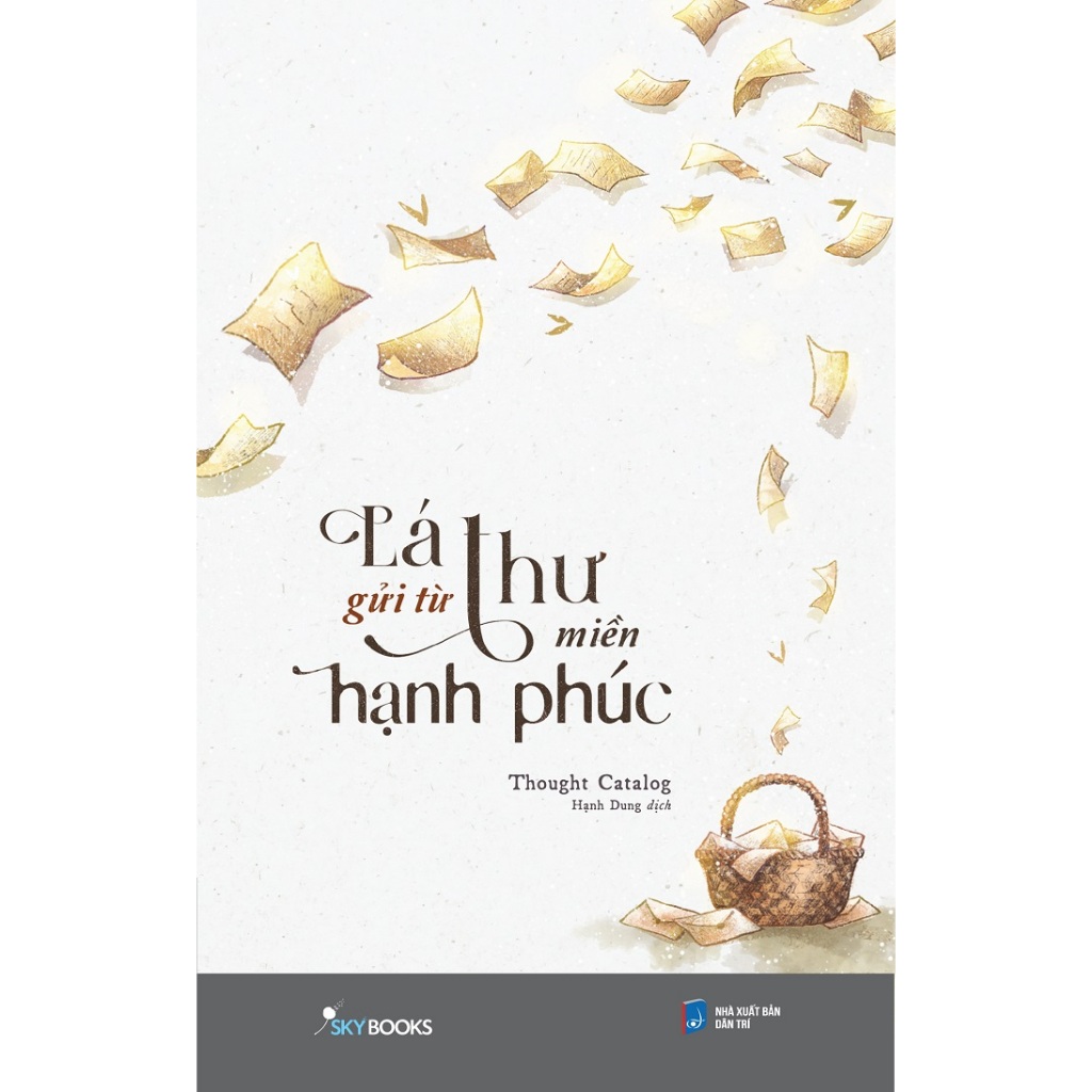 Sách - Lá Thư Gửi Từ Miền Hạnh Phúc