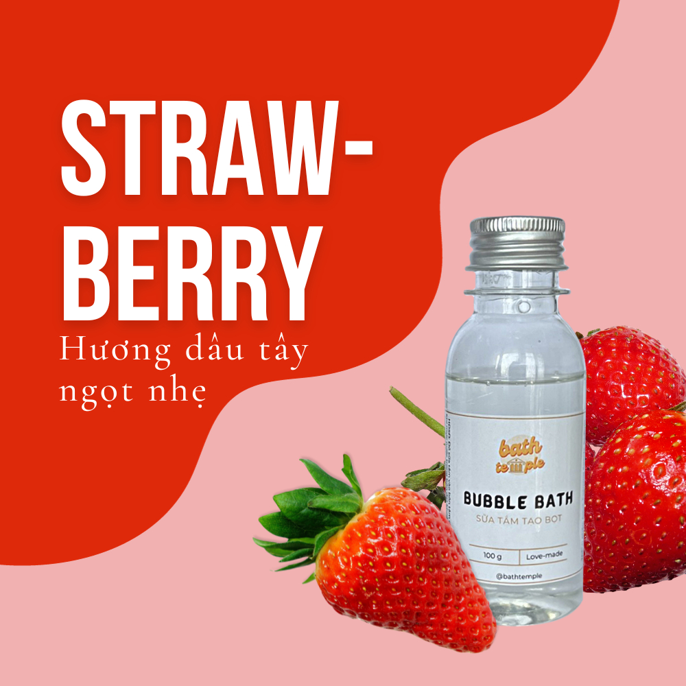 Sữa tắm SIÊU BỌT cho bồn tắm (Bubble bath) - Dâu tây (Strawberry) - bath temple
