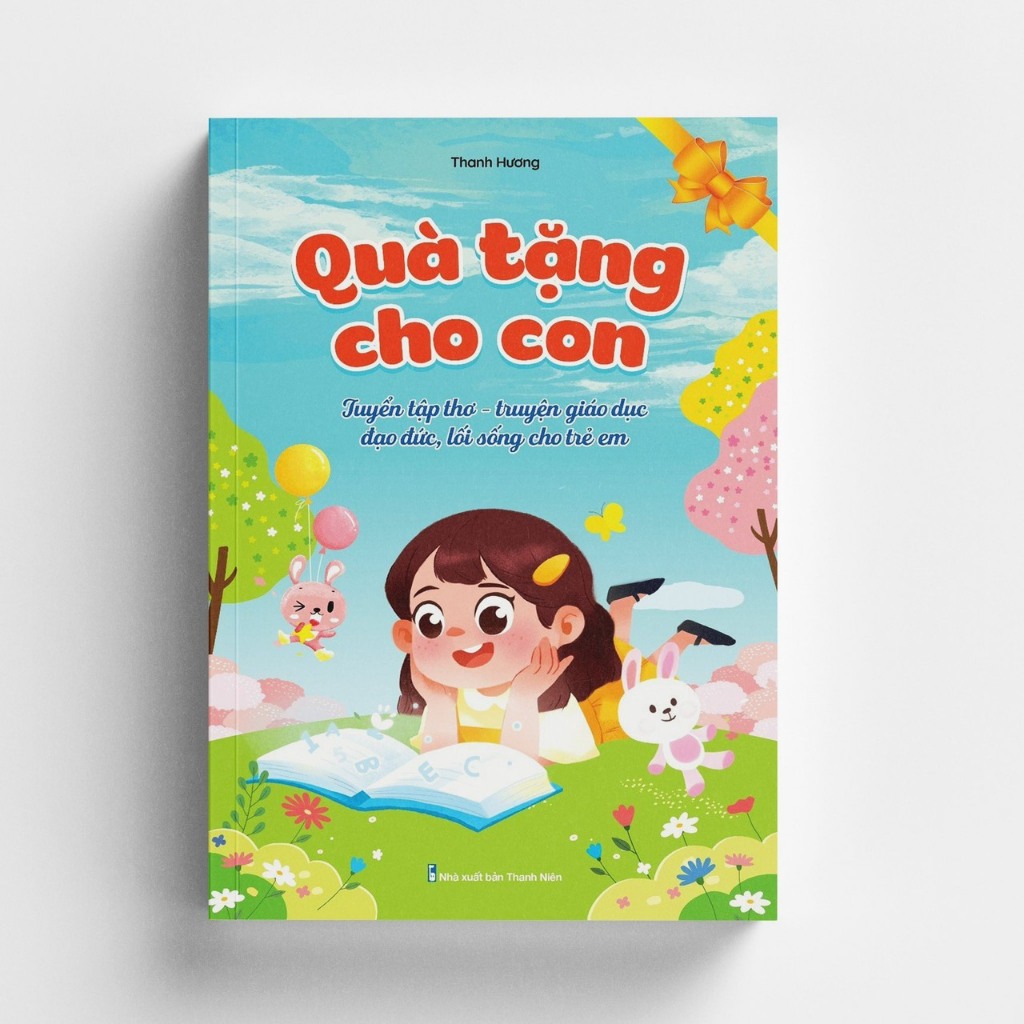 Sách - Quà tặng cho con - Tuyển tập Thơ, Truyện giáo dục đạo đức, lối sống cho trẻ em