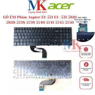 Bàn Phím Acer Aspire E1-571 E1- 531 5810 5820 5738 5739 5740 5741 5745 5750 ZIN(GỖ ÊM) LAPTOPMINHKHOI