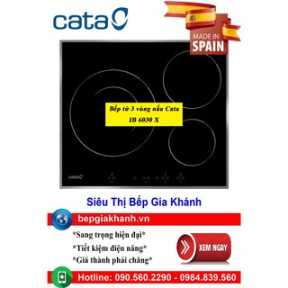 Bếp từ 3 vùng nấu cata ib 6030 x nhập khẩu tây ban nha