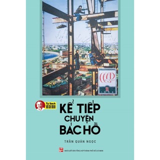 Sách Kể Tiếp Chuyện Bác Hồ (Tái Bản 2023)
