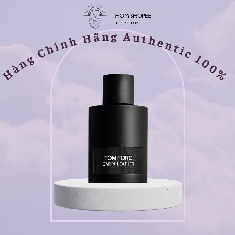 Chính hãng Nước hoa chiết T.F Ombre Leather 10ml hàng pháp sale nước hoa quyến rũ cá tính Thơm house - C61 - C24