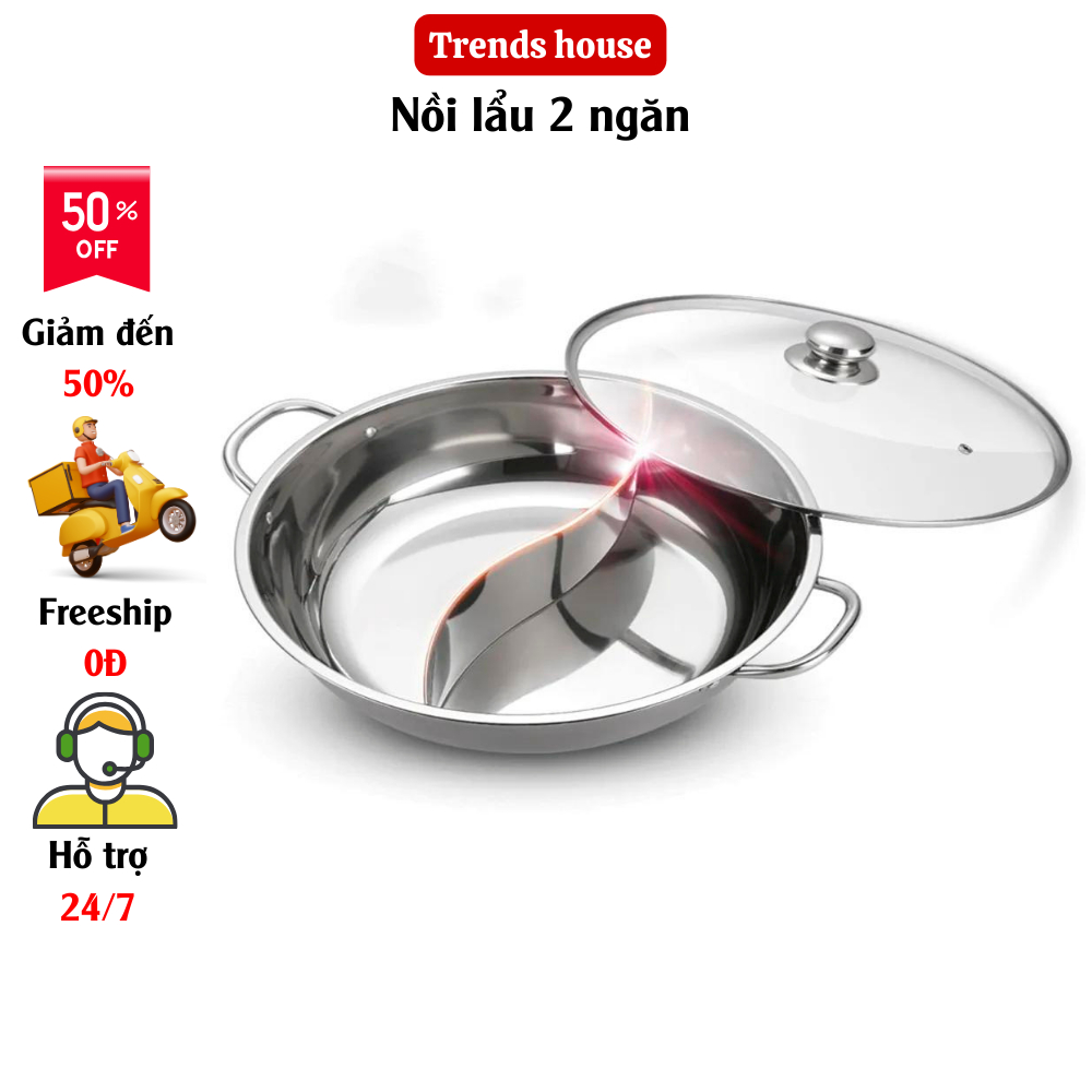 Nồi lẩu 2 ngăn chất liệu Inox cao cấp tỏa nhiệt đều nóng nhanh ( tặng kèm nắp kính) đường kính 32cm TRENDS HOUSE