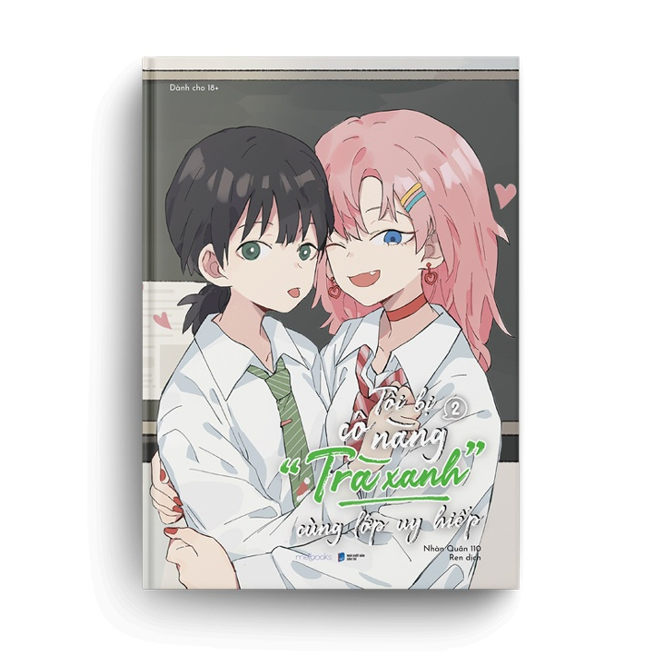 Truyện Tranh - TẬP 2 Tôi bị cô nàng trà xanh cùng lớp uy hiếp  - Bản Quyền