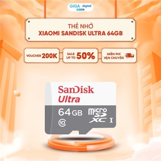 Thẻ Nhớ Xiaomi Sandisk Ultra 64GB - Tương Thích Với Các Thiết Bị Có Khe Cắm Micro SDHC Hoặc Micro SDXC
