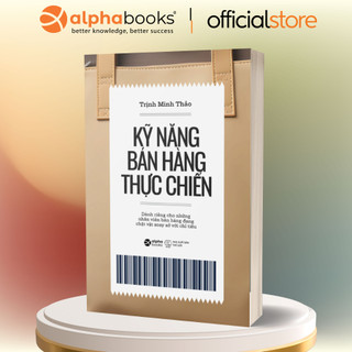 Sách - kỹ năng bán hàng thực chiến - dành cho những nhân viên bán hàng đang chật vật xoay xở với chỉ tiêu