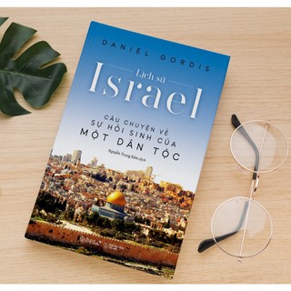 Sách - Lịch Sử Israel: Câu chuyện về sự hồi sinh của một dân tộc
