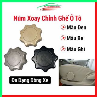 Núm xoáy ghế điều chỉnh ghế toyota innova, fortuner, hilux, camry, zace và nhiều dòng xe khác