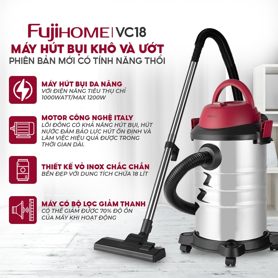 Máy hút bụi gia đình FUJIHOME VC18 Công suất lớn 1200w - 3 chế độ khô, ướt, thổi - Bảo hành điện tử 36 tháng