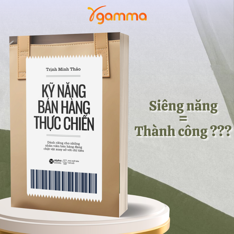 Sách - Kỹ Năng Bán Hàng Thực Chiến - Sách Hay Về Cách Đạt Chỉ Tiêu Cho Các Nhân Viên Bán Hàng (Alpha Books)