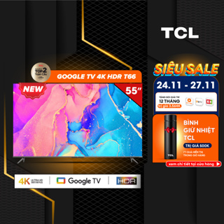 Ảnh chụp GOOGLE Tivi TCL 55'' 4K HDR - 55T66 - Hàng Chính Hãng - Miễn phí lắp đặt tại Bắc Ninh