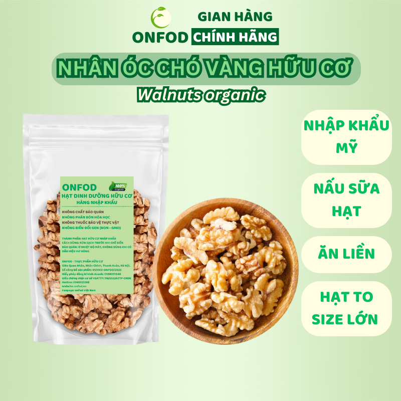 Hạt óc chó tách vỏ hữu cơ ONFOD hạt dinh dưỡng nấu sữa hạt làm ngũ cốc cho mẹ bầu, ăn kiêng, giảm cân