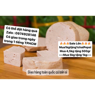 (Mua 1kg tặng 1 chai Pepsi)CHẢ LỤA NGON nhà làm 500gr giao ngay trong ngày(HOẢ TỐC)