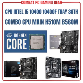 Bộ vi xử lý cpu intel core i5 10400f - 10400 tray new không fan | combo cpu + mainboard h510m b560m hàng chính hãng