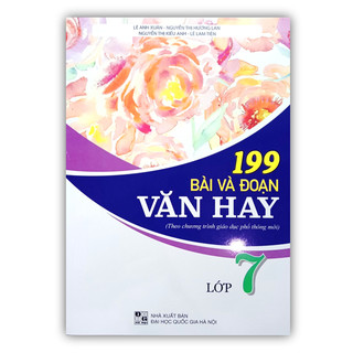Sách - 199 Bài Và Đoạn Văn Hay Lớp 7