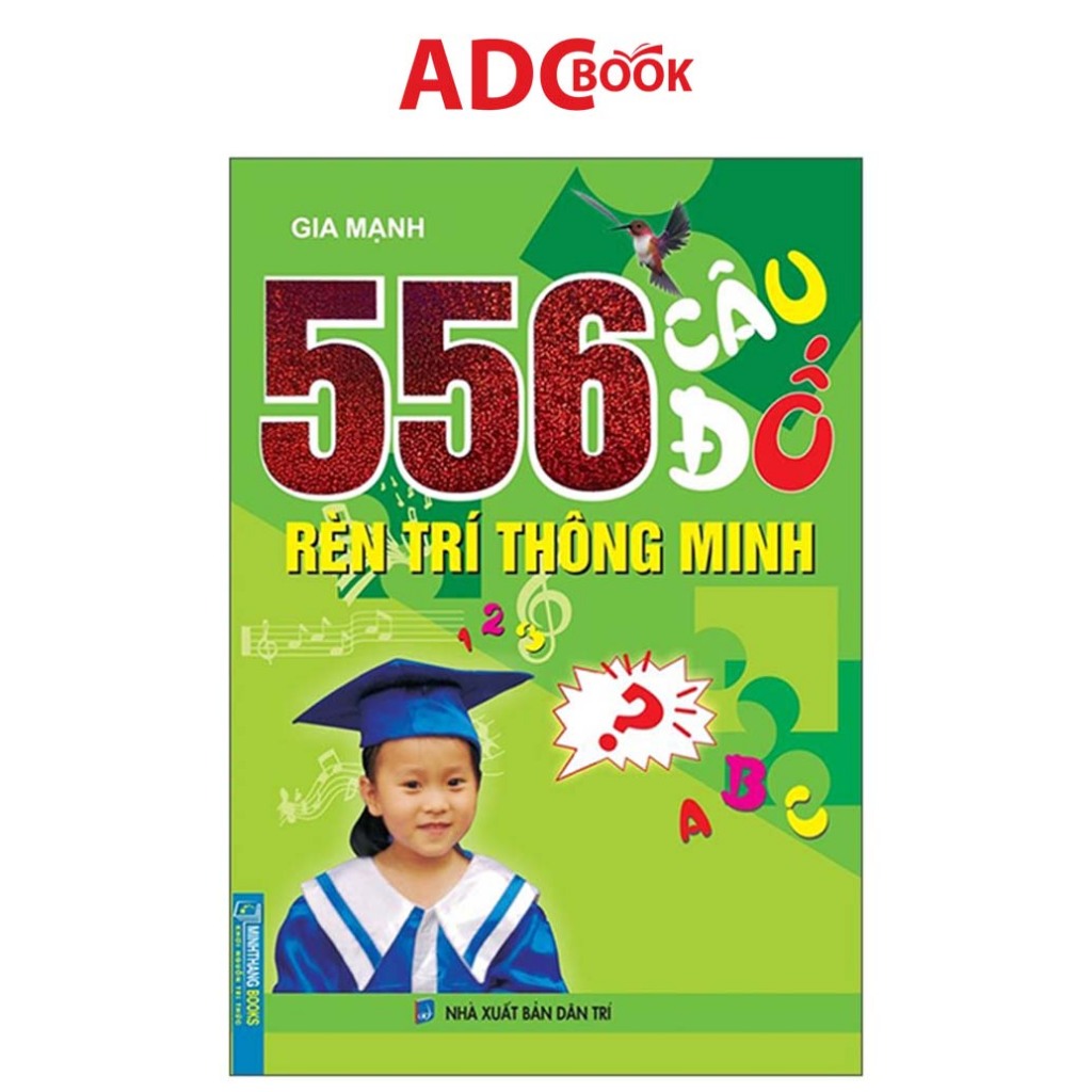 Sách- 556 Câu Đố Rèn Trí Thông Minh - Sách Kỹ Năng Sống Cho Trẻ