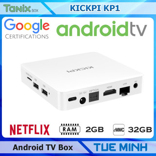Android TV Box Tanix KICKPI KP1 - AndroidTV, Netflix cấp phép