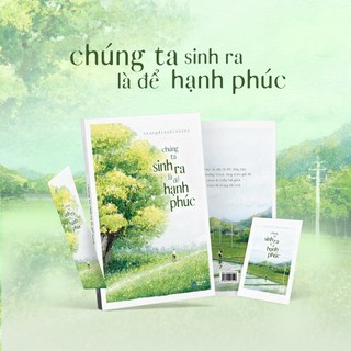 Sách - Chúng Ta Sinh Ra Là Để Hạnh Phúc