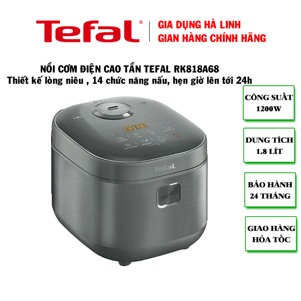 Nồi cơm điện cao tần Tefal RK818A68, Công suất 1200W, Dung tích 1,8 lít, Lòng nồi dạng niêu dày 2 mm, Bảo hành 2 năm