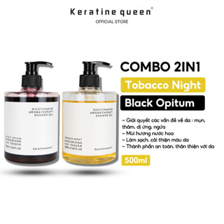 Sữa Tắm Làm Trắng và Mềm Da Hương Nước Hoa 500ml BLACK OPIUM và TOBACCO NIGHT Tinh Chất Niacinamide | Keratine Queen