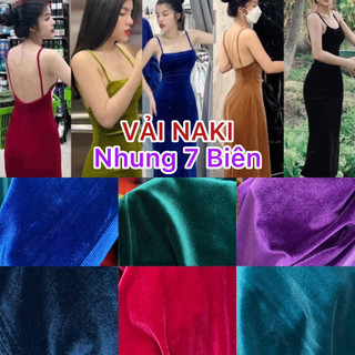 [ VẢI NAKI ] Vải Nhung 7 Biên cao cấp loại 1 co giãn 4 chiêu dày dặn may áo dài đầm váy,vv…khổ 1,6m