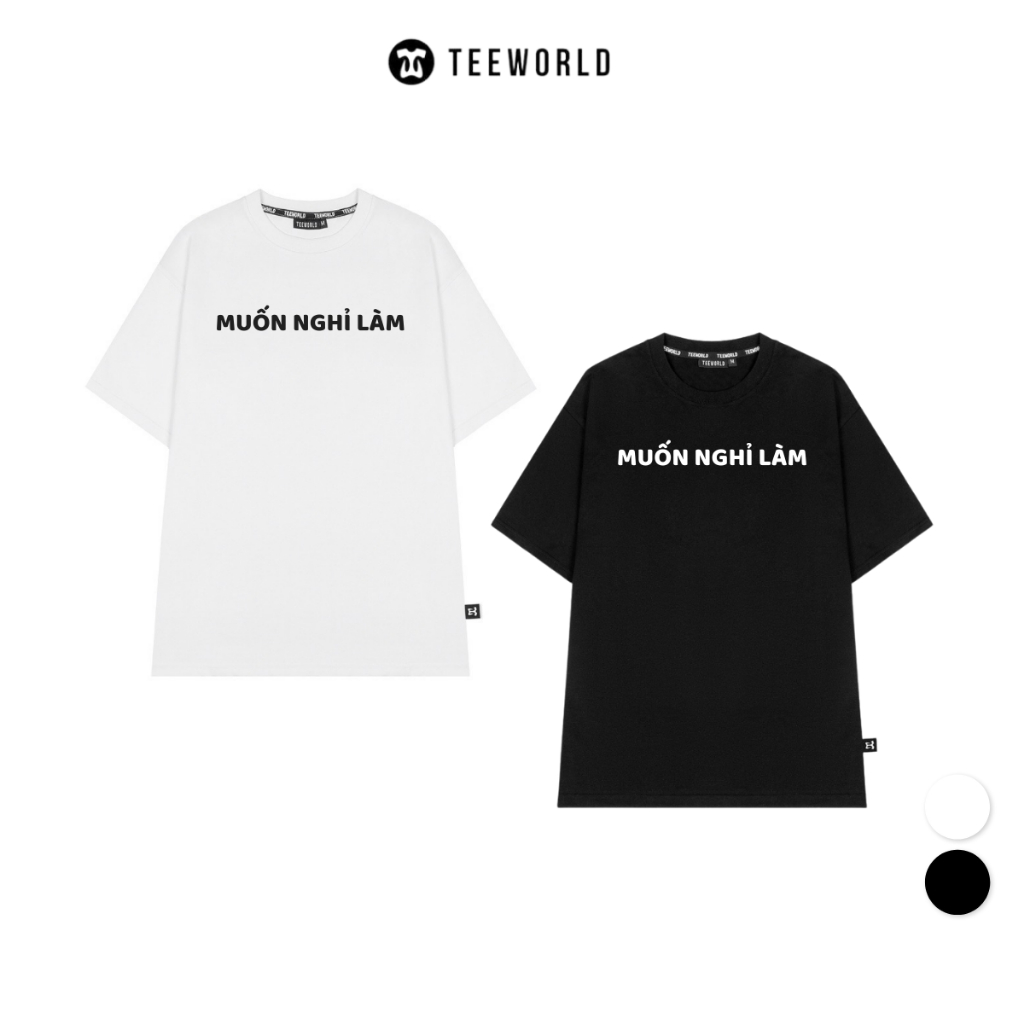 Áo Thun Local Brand Teeworld Muốn Nghỉ Làm T-shirt Trắng Đen Nam Nữ Form Rộng Unisex
