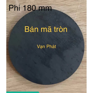  bản mã  tròn phi 180mm chiều dày 4mm 