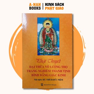  Sách - Phật Thuyết Đại Thừa Vô Lượng Thọ Trang Nghiêm Thanh Tịnh Bình Đẳng Giác Kinh  Bìa mềm vàng  - HT Thích Đức Niệm 
