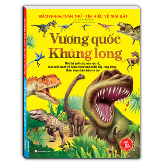 Sách - Bách khoa toàn thư tìm hiểu về trái đất - Vương quốc khủng long