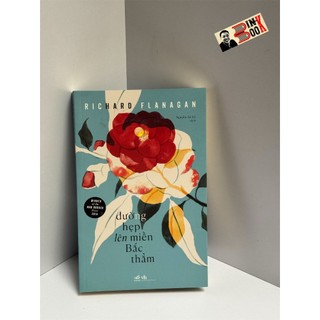 Sách nhã nam - đường hẹp lên miền bắc thẳm - richard flanagan - nguyễn an lý dịch