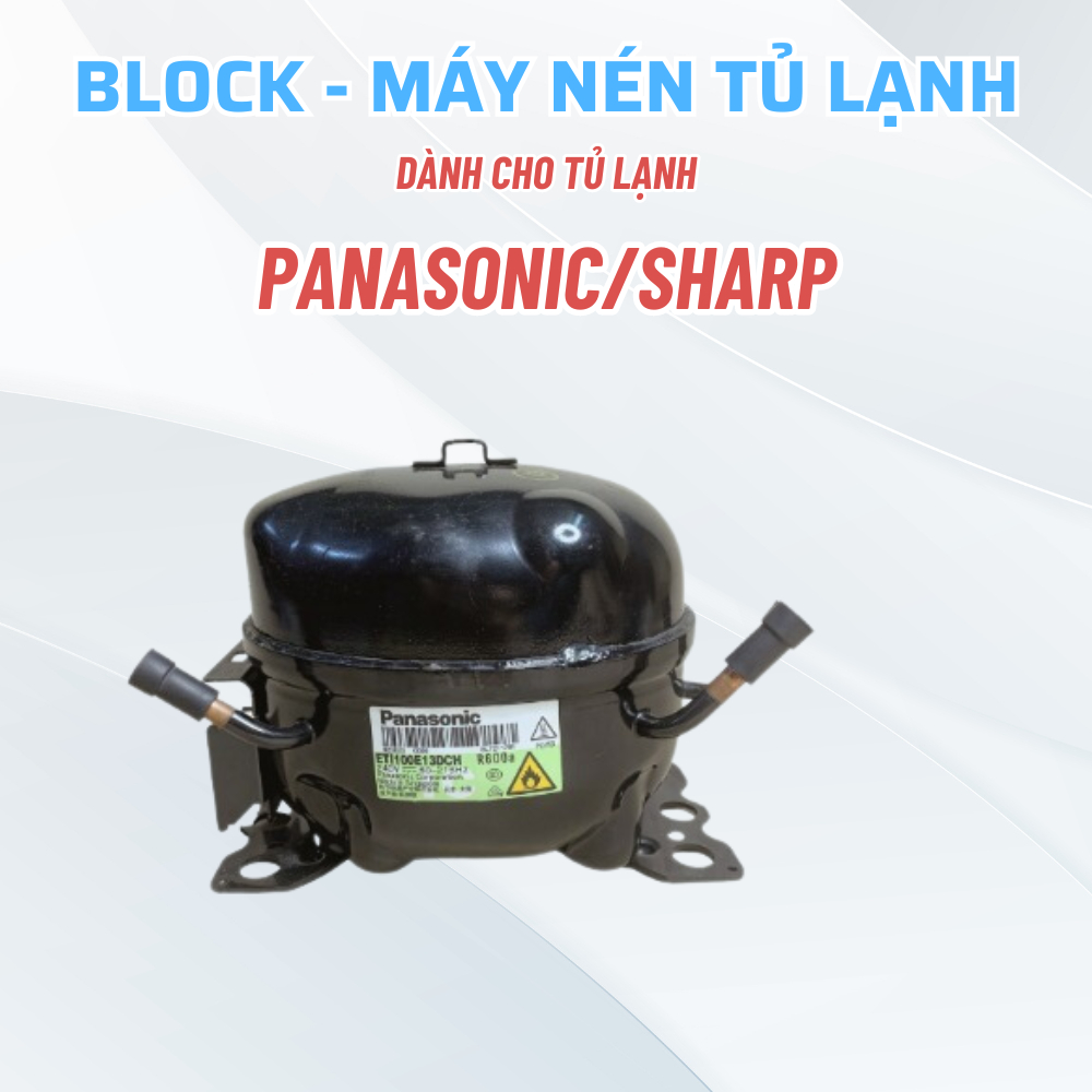 Block Tủ Lạnh PANASONIC, Máy Nén Tủ Lạnh Chuẩn Theo Máy, Lốc Tủ Lạnh Các Công Suất