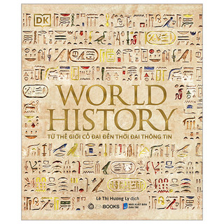 Sách - world history - lịch sử thế giới - từ thế giới cổ đại đến thời đại thông tin - bìa cứng