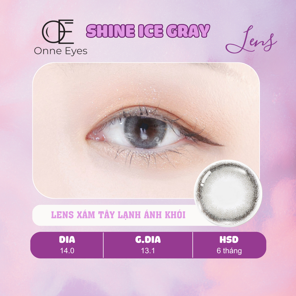 Kính áp tròng Shine Ice Gray ONNEEYES lens cận màu xám sữa giãn tròng tự nhiên Gdia 13.1mm dùng 6 tháng