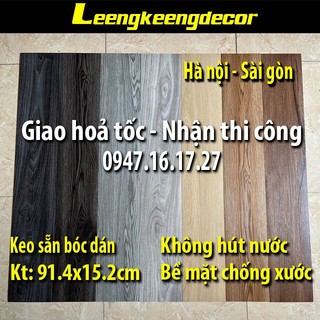 Sàn nhựa giả gỗ vân đẹp keo sẵn bóc dán tự dính nhựa nguyên sinh hàng loại 1