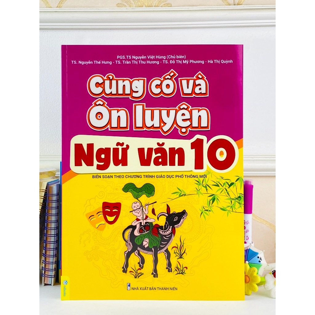 Sách - Củng Cố Và Ôn Luyện Ngữ Văn Lớp 10 - Theo chương trình GDPT mới - ndbooks