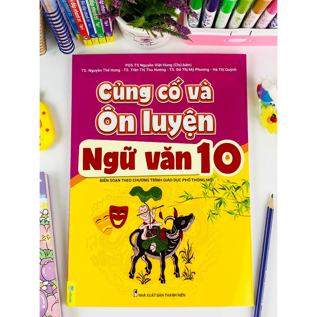 Sách - Củng Cố Và Ôn Luyện Ngữ Văn Lớp 10 - Theo chương trình GDPT mới - ndbooks