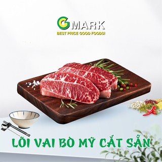 Lõi vai bò mỹ nhập khẩu gmark chuyên bít tết nướng bbq 500gr