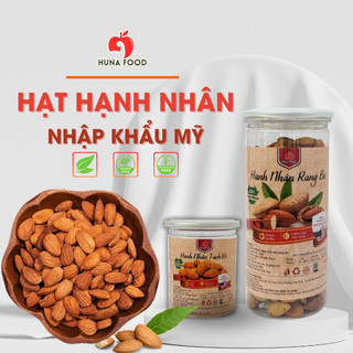 Hạt hạnh nhân HuNa Food hạnh nhân rang bơ, hạnh nhân rang mộc mỏng vỏ vị bùi béo, thơm ngon giàu dinh dưỡng