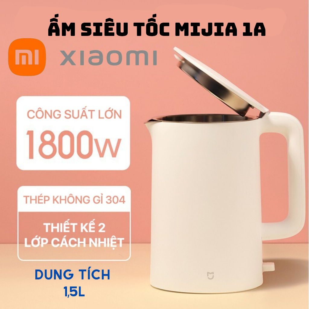 Ấm đun nước siêu tốc xiaomi, bình ấm siêu tốc mijia 1a công suất 1800w dung tích 1,5L, ấm siêu tốc inox
