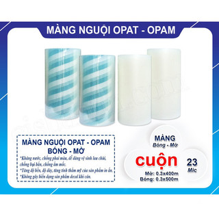CUỘN MÀNG NGUỘI OPAM( MỜ) - OPAT( BÓNG)( KHỔ 0.3*400M)