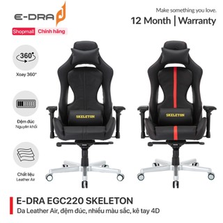 Ghế gaming, ghế chơi game cao cấp e-dra skeleton egc220 - xoay 360 độ - đệm đúc - da leather air - hàng chính hãng