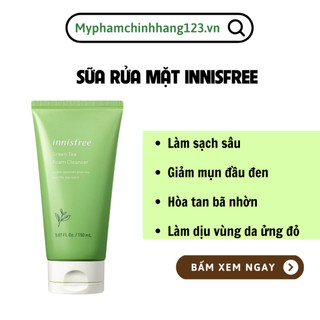Sữa Rửa Mặt trà xanh Innisfree 150ml Hàn Quốc dịu nhẹ phù hợp cho mọi loại da