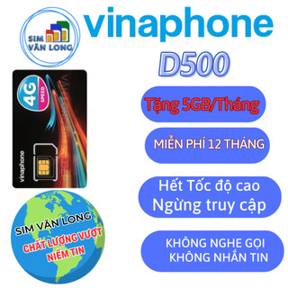 [ FREESHIP] SIM VINA D500 TRỌN GÓI 1 NĂM KHÔNG PHẢI NẠP TIỀN-U1500 Miễn Phí Data - 500GB /tháng , Trọn Gói 1 Năm