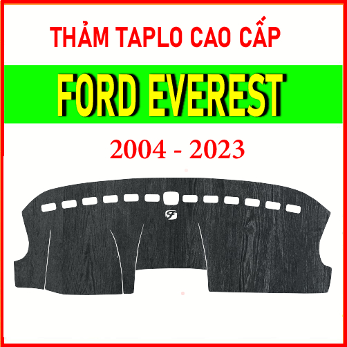 Thảm taplo Ford Everest 2007 đến 2023, chất liệu cao cấp, chuẩn form, hiện đại, tham taplo bảo vệ mặt taplo